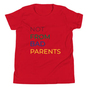 Kinder-T-Shirt “Not from bad parents”